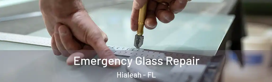 Emergency Glass Repair Hialeah - FL