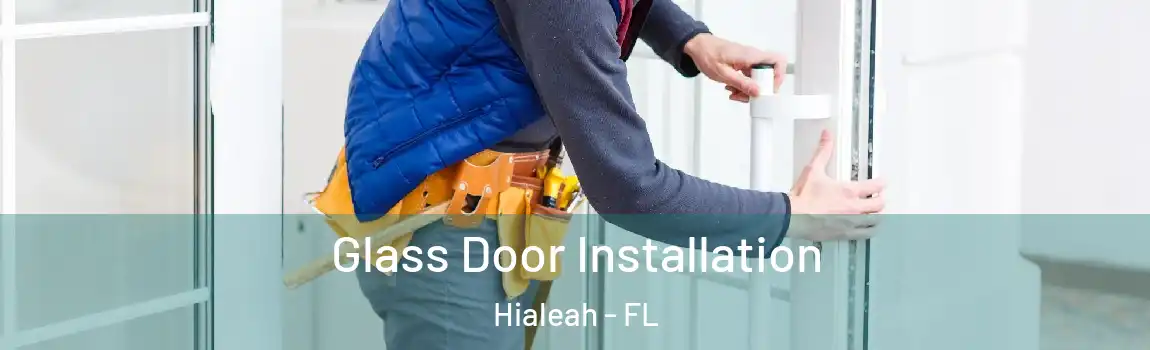 Glass Door Installation Hialeah - FL