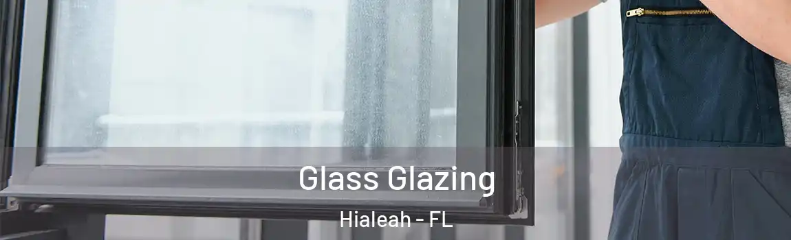 Glass Glazing Hialeah - FL