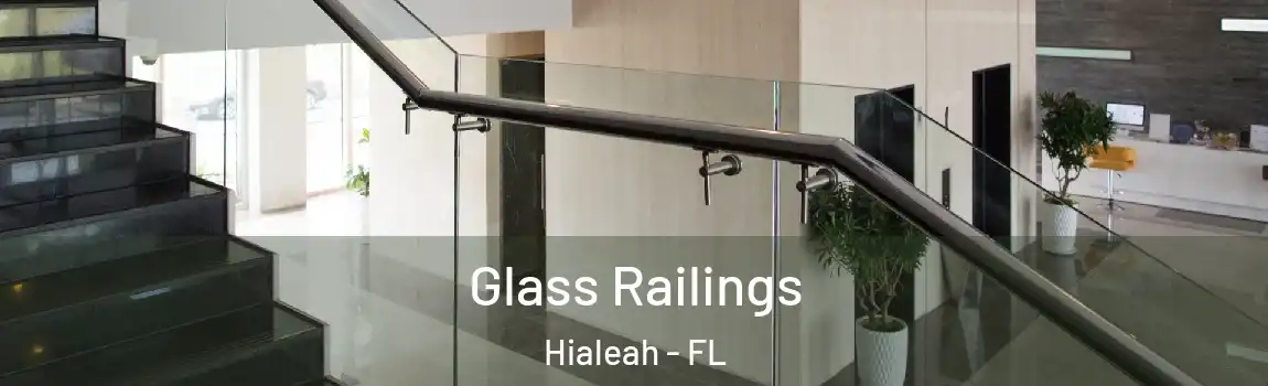 Glass Railings Hialeah - FL