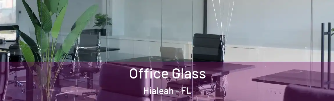 Office Glass Hialeah - FL